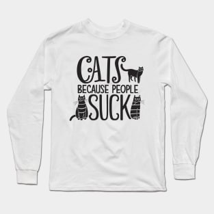 Cat because people suck Long Sleeve T-Shirt